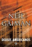 Neil Gaiman - Deuses Americanos