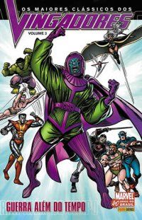 Os maiores clássicos dos Vingadores VOLUME 3- Guerra além